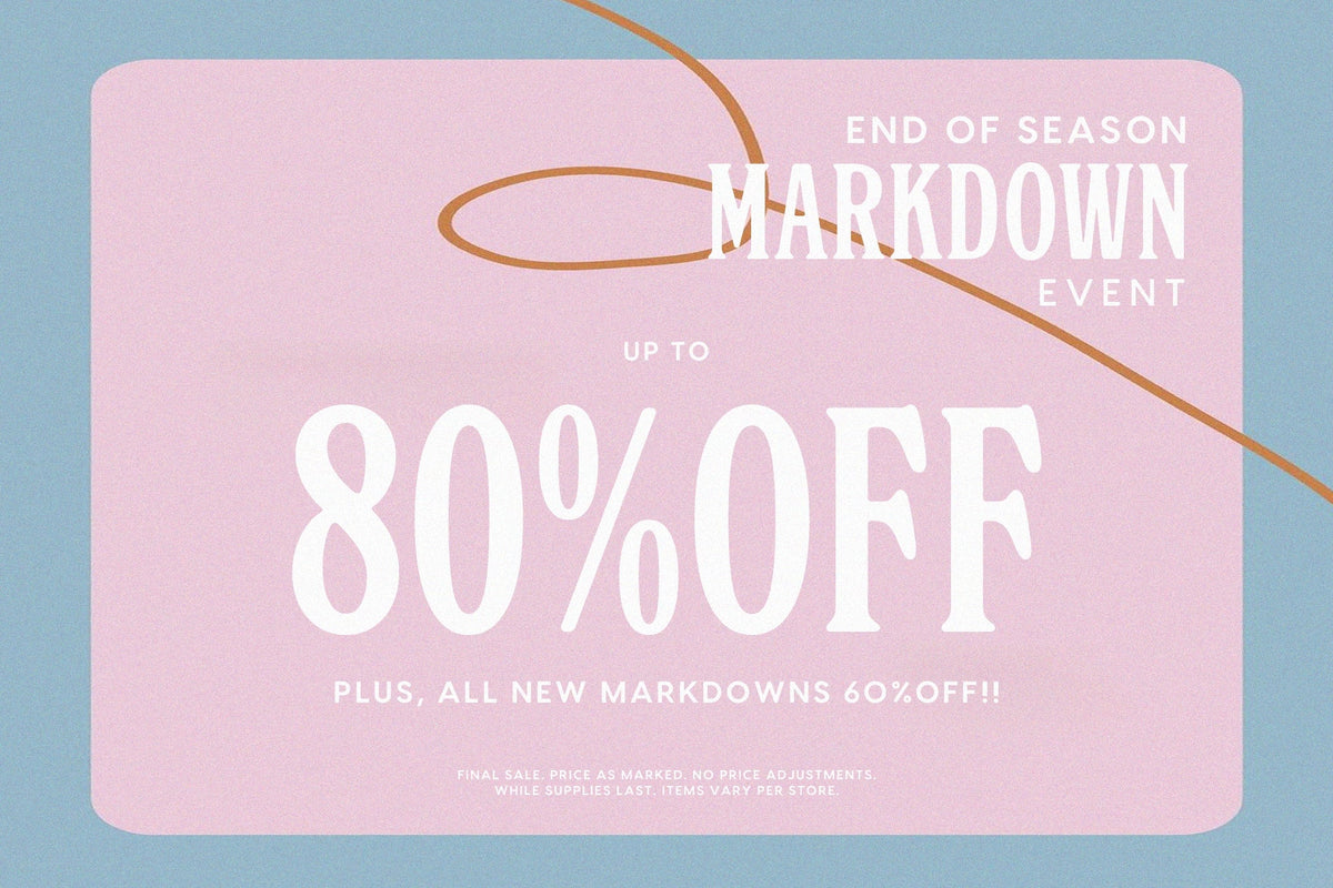 Don’t Miss It: Our End of Season Sale Is Here (And It’s So Good)