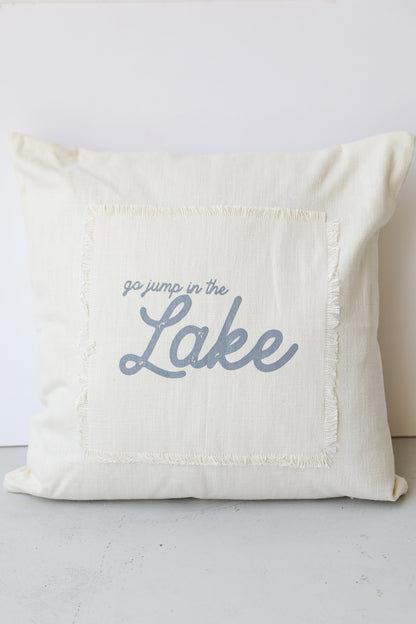 Go Jump In The Lake Pillow